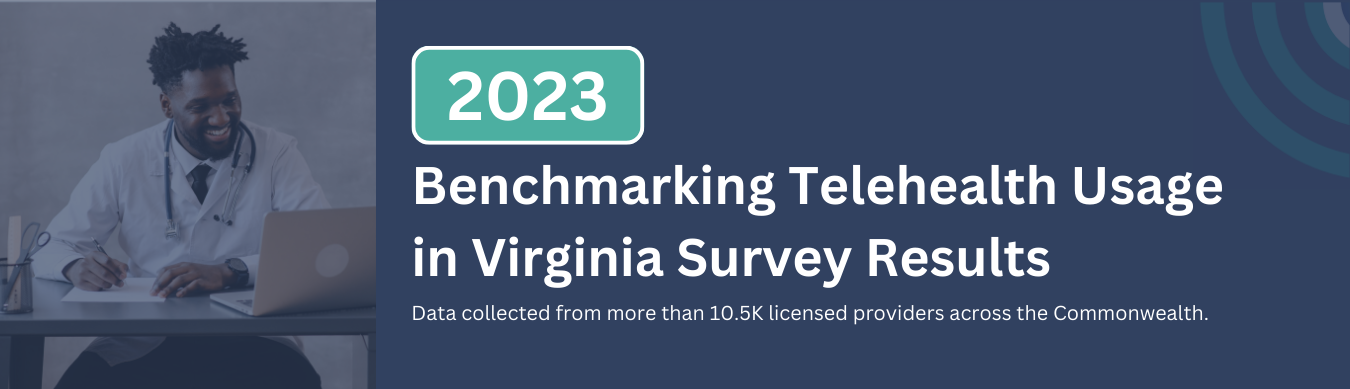 2023 - Benchmarking Telehealth Usage in Virginia Survey Results